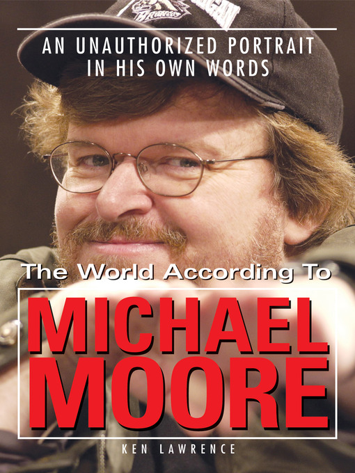 Title details for The World According to Michael Moore by Ken Lawrence - Available